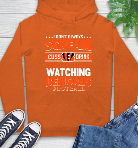 Cincinnati Bengals NFL Football I Scream Cuss Drink When I'm Watching My Team Hoodie 4