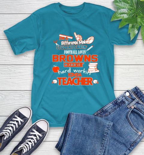 Cleveland Browns NFL I'm A Difference Making Student Caring Football Loving Kinda Teacher T-Shirt 9