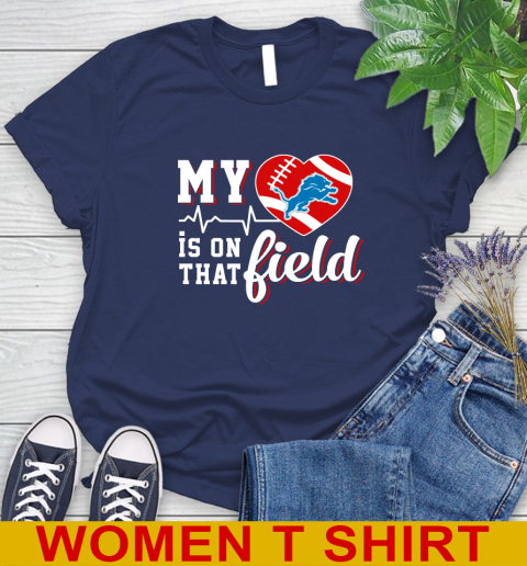 NFL My Heart Is On That Field Football Sports Detroit Lions Women's T-Shirt 12