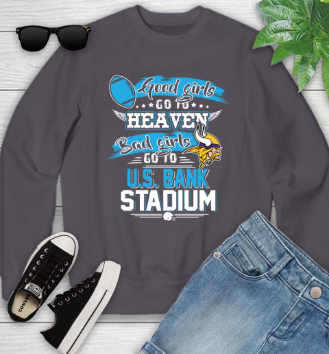 Minnesota Vikings NFL Bad Girls Go To U.S Bank Stadium Shirt Youth Sweatshirt 5