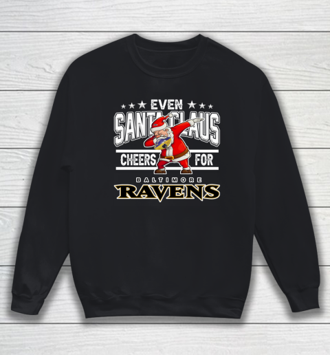 Baltimore Ravens Even Santa Claus Cheers For Christmas NFL Sweatshirt