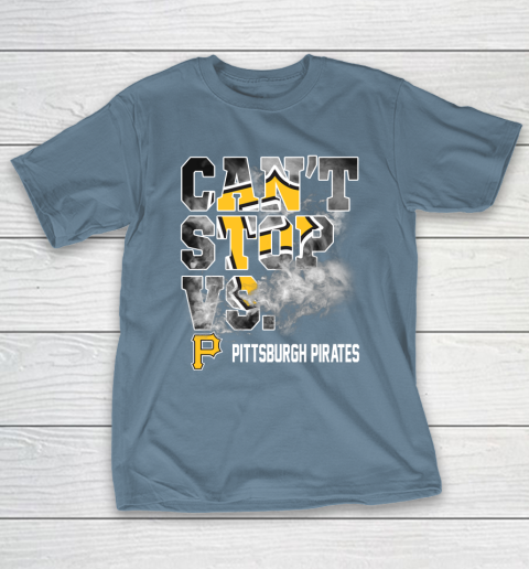 MLB Pittsburgh Pirates Baseball Can't Stop Vs Pirates T-Shirt 6