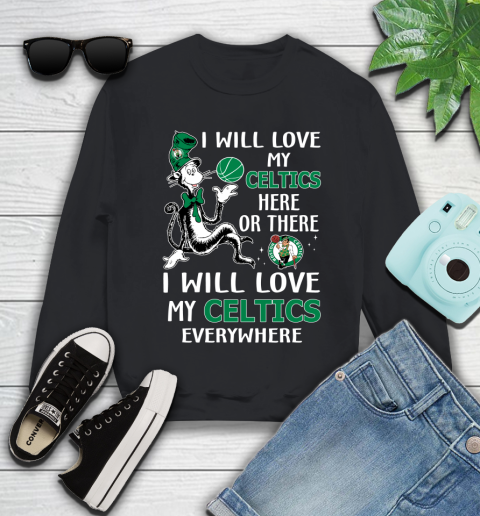 NBA Basketball Boston Celtics I Will Love My Celtics Everywhere Dr Seuss Shirt Youth Sweatshirt