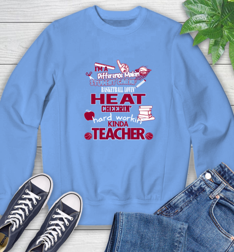Miami Heat NBA I'm A Difference Making Student Caring Basketball Loving Kinda Teacher Sweatshirt 11