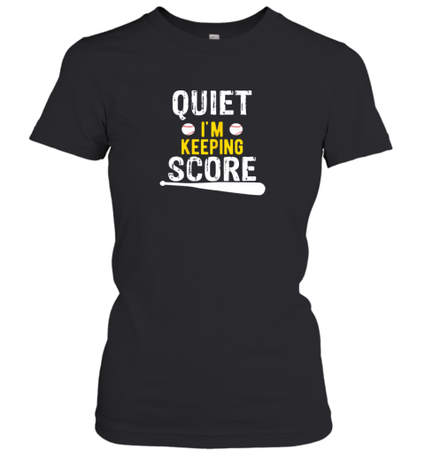 Quiet I'm Keeping Score Scorekeeper Funny Baseball Women's T-Shirt