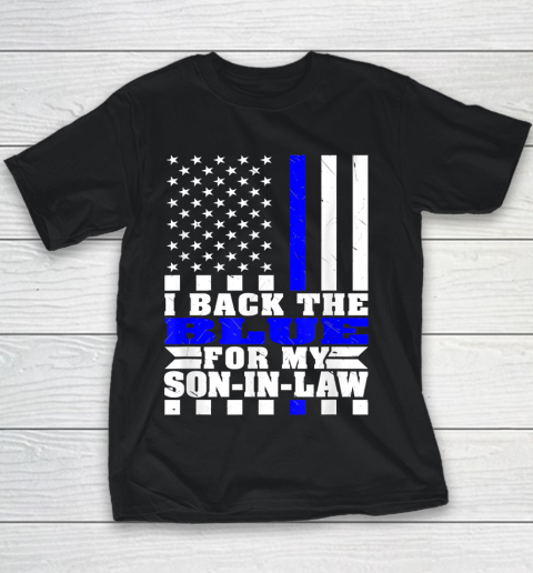 I Back The Blue For My Son In Law Proud Police Parent In Law Thin Blue Line Youth T-Shirt