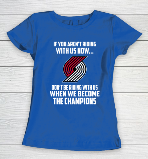 NBA Portland Trail Blazers Basketball We Become The Champions Women's T-Shirt 8