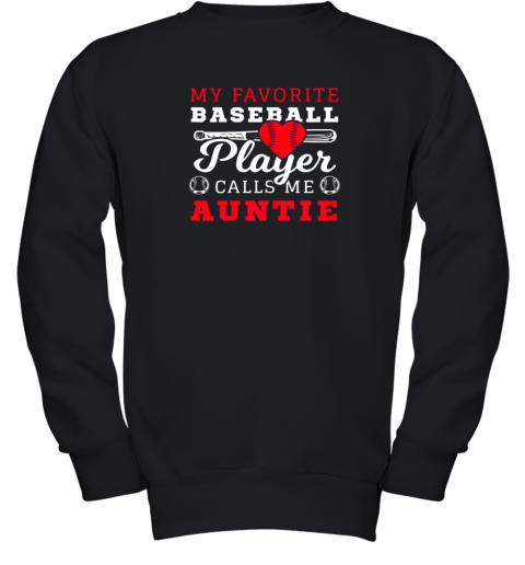 My Favorite Baseball Player Call Me Auntie Youth Sweatshirt