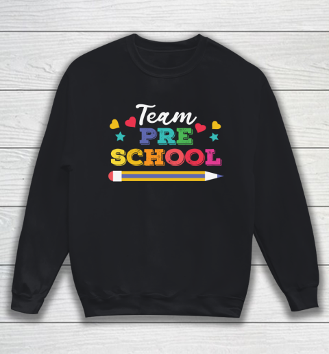 Back To School Shirt Team PreSchool 1 Sweatshirt