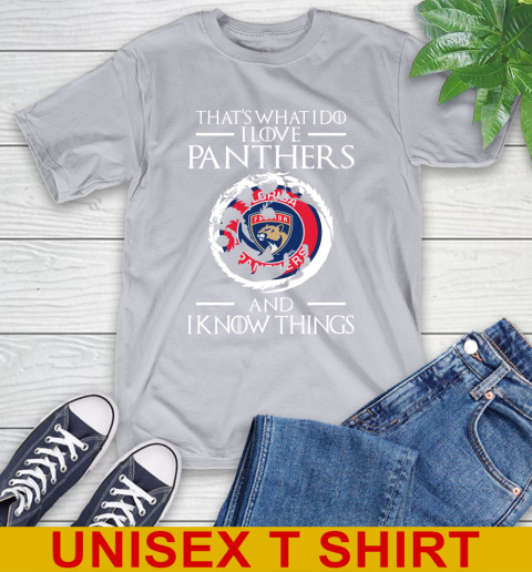 Florida Panthers NHL Hockey That's What I Do I Love My Team And I Know Things Game Of Thrones 5