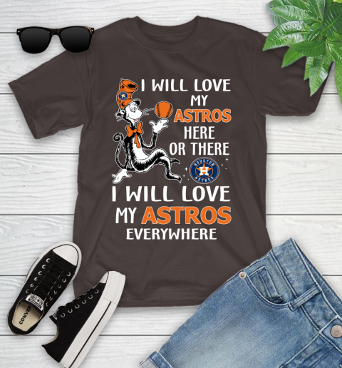 MLB Baseball Houston Astros I Will Love My Astros Everywhere Dr Seuss Shirt Youth T-Shirt 6