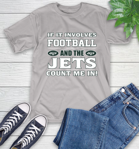 NFL If It Involves Football And The New York Jets Count Me In Sports T-Shirt 12