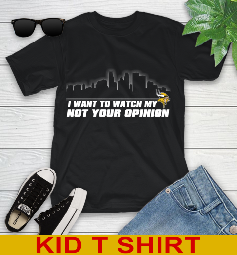Minnesota Vikings NFL I Want To Watch My Team Not Your Opinion Youth T-Shirt