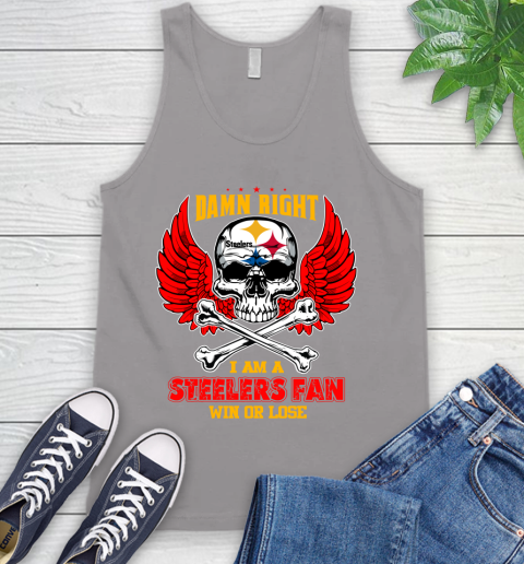 NFL Damn Right I Am A Pittsburgh Steelers Win Or Lose Skull Football Sports Tank Top 3