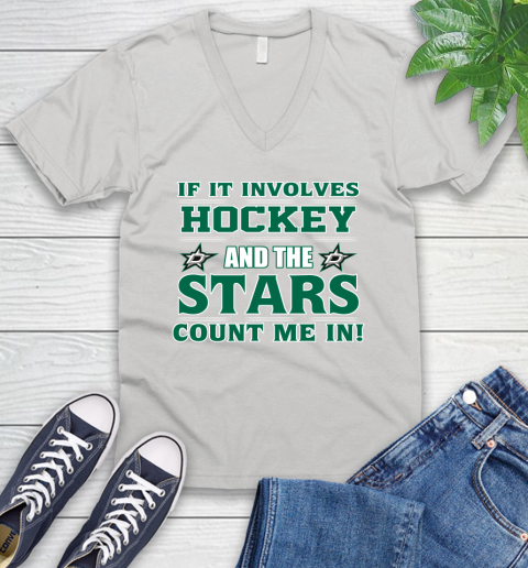 NHL If It Involves Hockey And The Dallas Stars Count Me In Sports V-Neck T-Shirt