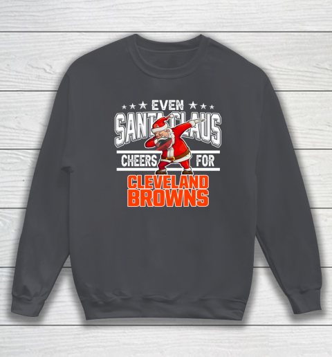 Cleveland Browns Even Santa Claus Cheers For Christmas NFL Sweatshirt 4