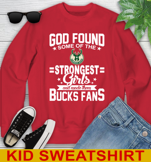 Milwaukee Bucks NBA Basketball God Found Some Of The Strongest Girls Adoring Fans Youth Sweatshirt 7