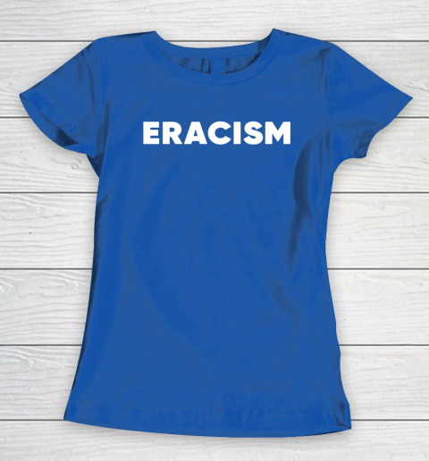 Eracism shirt Women's T-Shirt 8