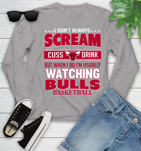 Chicago Bulls NBA Basketball I Scream Cuss Drink When I'm Watching My Team Youth Long Sleeve 5