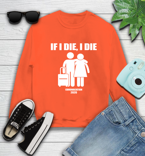 Coronacation If I Die I Die Shirt 27