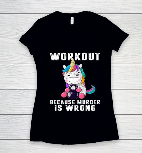 Workout Because Murder Is Wrong Funny Unicorn Women's V-Neck T-Shirt