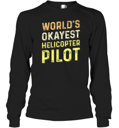 World's Okayest Pilot Long Sleeve T-Shirt