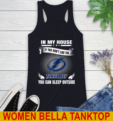 Tampa Bay Lightning NHL Hockey In My House If You Don't Like The Tampa Bay You Can Sleep Outside Shirt Racerback Tank 8