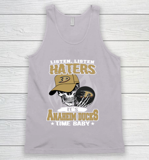 Listen Haters It is DUCKS Time Baby NHL Tank Top 3