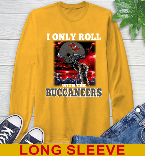 Tampa Bay Buccaneers NFL Football I Only Roll With My Team Sports Long Sleeve T-Shirt 2