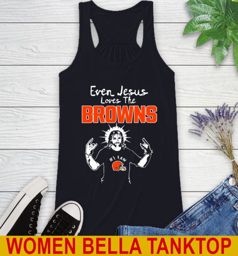 Cleveland Browns NFL Football Even Jesus Loves The Browns Shirt Racerback Tank 8