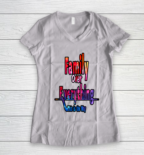 Family Over Everything This is the Way Women's V-Neck T-Shirt
