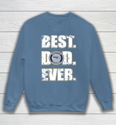 NFL Seattle Seahawks Football Best Dad Ever Family Shirt Sweatshirt 6