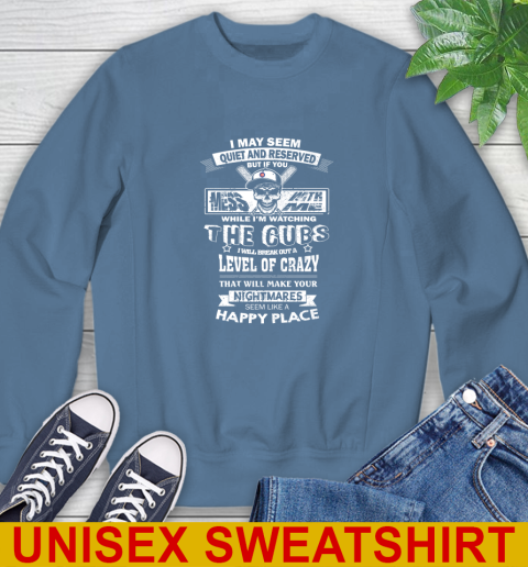 Chicago Cubs MLB Baseball If You Mess With Me While I'm Watching My Team Sweatshirt 10