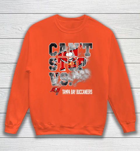 NFL Tampa Bay Buccaneers Can't Stop Vs Sweatshirt 3