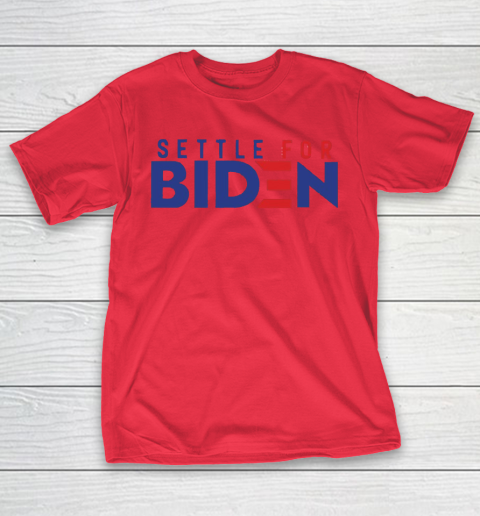 Settle For Biden Shirt 10