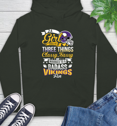 Minnesota Vikings NFL Football A Girl Should Be Three Things Classy Sassy And A Be Badass Fan Hoodie 12