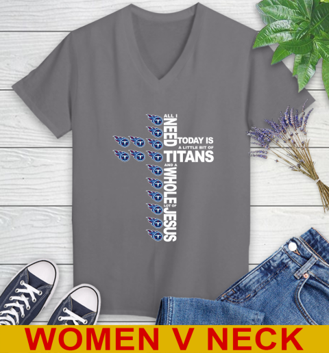NFL All I Need Today Is A Little Bit Of Tennessee Titans Cross Shirt Women's V-Neck T-Shirt 11