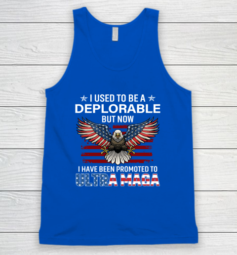 I Used To Be a Deplorable But Now I Have Been Promoted To Ultra Maga Tank Top 3