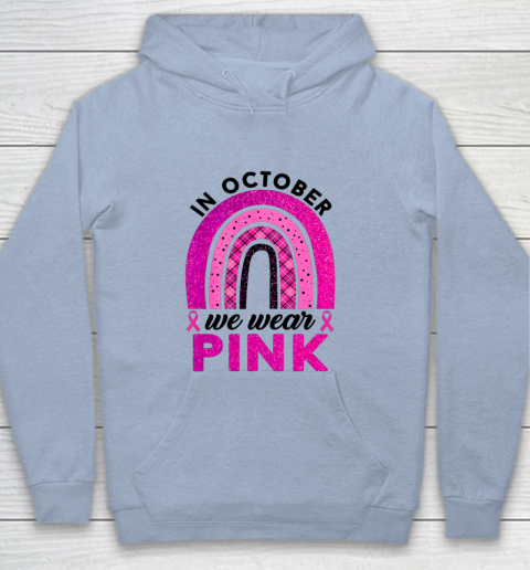 In October We Wear Pink Rainbow Breast Cancer Awareness Youth Hoodie 5
