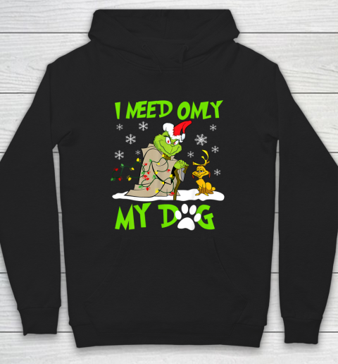 I Need Only My Dog Christmas Funny Gifts Grinch Hoodie