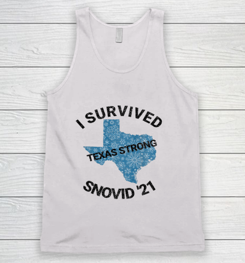 I Survived SNOVID 2021 Texas Strong Texas Blizzard Winter 21 Tank Top