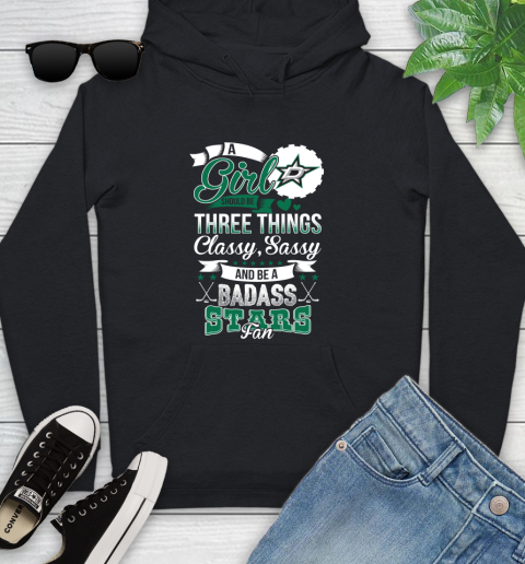 Dallas Stars NHL Hockey A Girl Should Be Three Things Classy Sassy And A Be Badass Fan Youth Hoodie