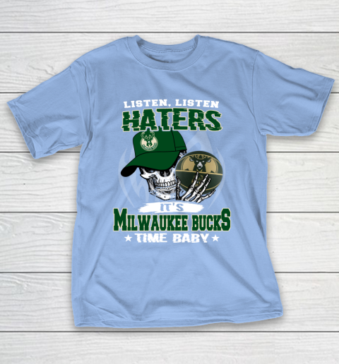 Listen Haters It is BUCKS Time Baby NBA T-Shirt 10