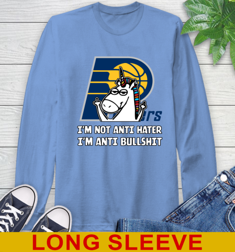 Indiana Pacers NBA Basketball Unicorn I'm Not Anti Hater I'm Anti Bullshit Long Sleeve T-Shirt 11