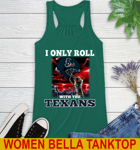 Houston Texans NFL Football I Only Roll With My Team Sports Racerback Tank 5