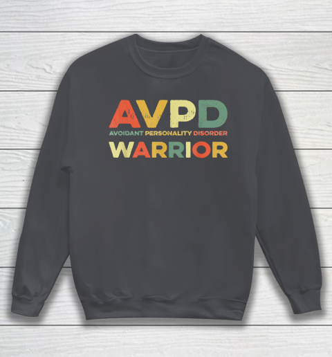 Autism Awareness Avoidant Personality Disorder Warrior AVPD Awareness Social Sweatshirt 4