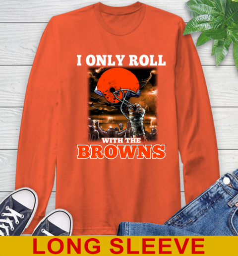 Cleveland Browns NFL Football I Only Roll With My Team Sports Long Sleeve T-Shirt 4
