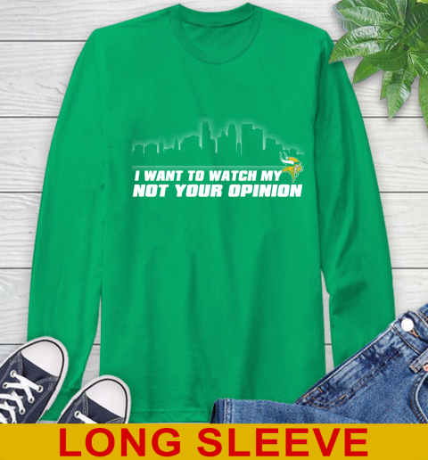 Minnesota Vikings NFL I Want To Watch My Team Not Your Opinion Long Sleeve T-Shirt 8