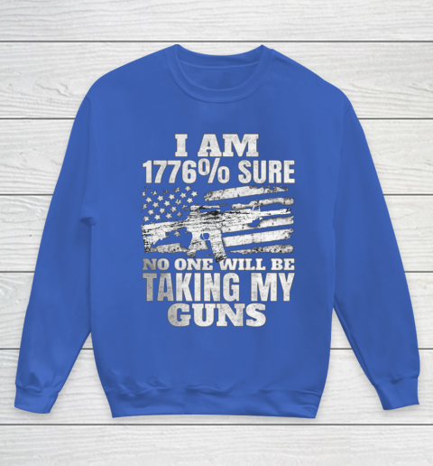 US Flag I m 1776 Sure No One Will Be Taking My Guns Youth Sweatshirt 6
