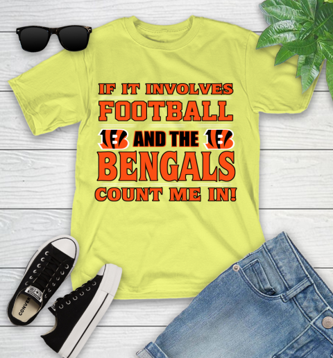 NFL If It Involves Football And The Cincinnati Bengals Count Me In Sports Youth T-Shirt 8